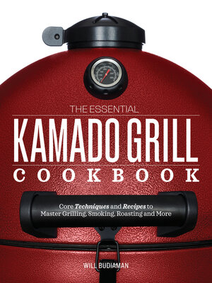cover image of The Essential Kamado Grill Cookbook